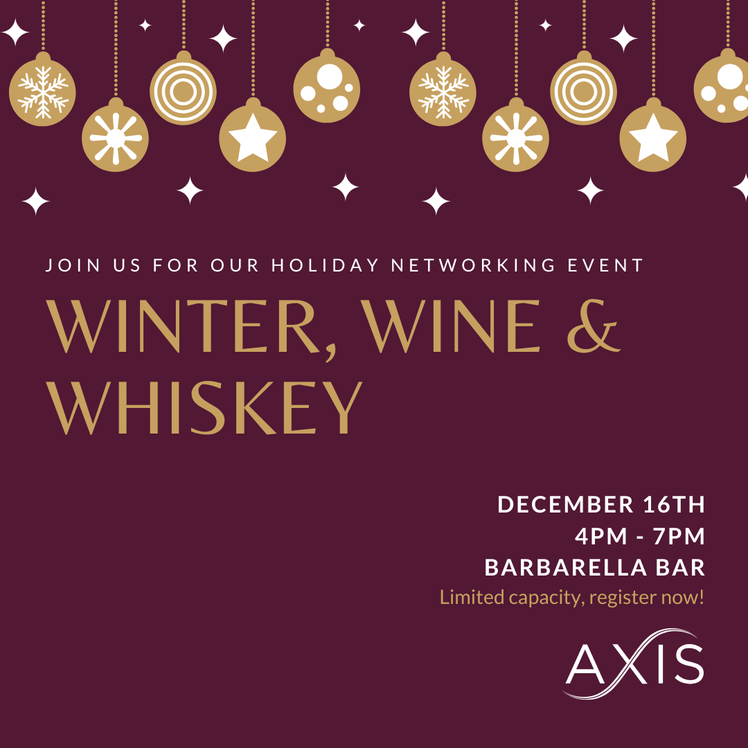 Winter, Wine & Whiskey: Axis Connects Holiday Networking Event